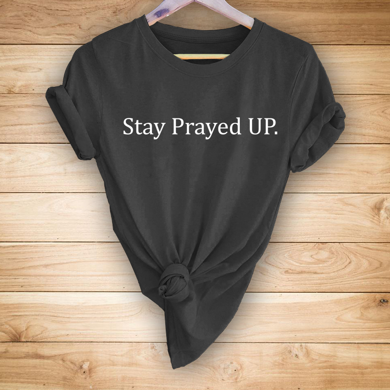 “Stay Prayed Up” Printed Short-Sleeved T-Shirt NSYAY63411